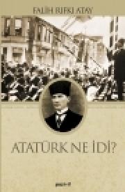 Atatürk Ne Idi?