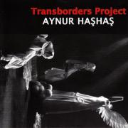 Transborders Project Aynur Haşhaş