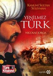Yenilmez Türk  Kanuni Sultan Süleyman