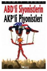 
ABD'li Siyonistlerin 
AKP'li Piyonistleri

