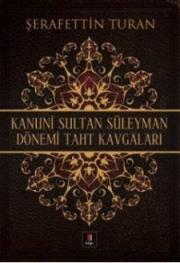 Kanuni Sultan Süleyman Dönemi Taht Kavgaları 