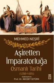 Aşiretten İmparatorluğa Osmanlı Tarihi (1288-1485) 