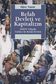 
Refah Devleti ve Kapitalizm 
-2000'li Yıllarda Türkiye'de Refah Devleti

