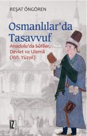 Osmanlılar'da Tasavvuf  Anadolu'da Sufiler,  Devlet ve Ulema - 16. Yüzyıl