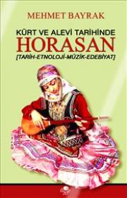 Kürt ve Alevi Tarihinde Horasan Tarih Etnoloji Müzik Edebiyat