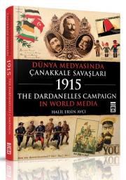 
Dünya Medyasında Çanakkale Savaşları - 
The Dardanelles Campaign In World Media

