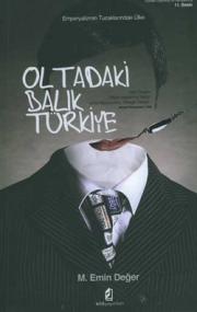 Oltadaki Balık Türkiye  Emperyalizmin Tuzaklarındaki Ülke