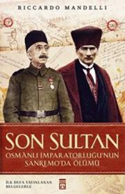 
Son Sultan 
Osmanlı İmparatorluğu'nun San Remo'da Ölümü 

