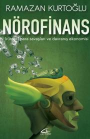 Nörofinans - Küresel Para Savaşları ve Davranış Ekonomisi 