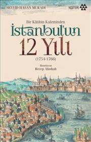İstanbul’un 12 Yılı Bir Katibin Kaleminden