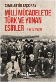 Milli Mücadelede Türk ve Yunan Esirler (1919 1923)