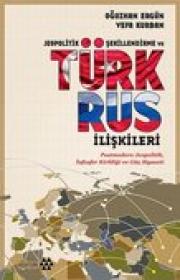 Türk Rus İlişkileri - Jeopolitik Şekillendirme