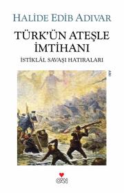 Türk'ün Ateşle İmtihanı - İstiklâl Savaşı Hatıraları