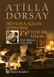 Dünyaya Açılan Sinemamız ve Yeni Bir Kuşak - Türk Sineması (2010-2020)