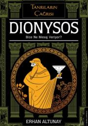 Dionysos Bize Ne Mesaj Veriyor? - Tanrıların Çağrısı 