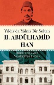 Yıldız'da Yalnız Bir Sultan - 2.Abdülhamid Han