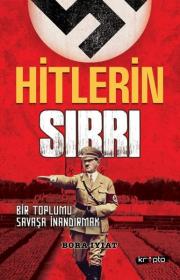 Hitlerin Sırrı - Bir Toplumu Savaşa İnandırmak 