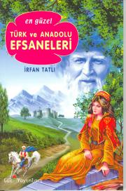 Türk ve Anadolu Efsaneleri Irfan Tatli