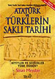 Atatürk ve Türklerin Sakli Tarihi
