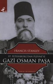 ST. Petersburg'dan Plevne'ye Gazi Osman Paşa
