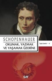 Okumak, Yazmak ve Yaşamak ÜzerineArthur Schopenhauer